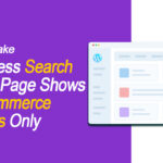 How to Make WordPress Search Results Page Shows WooCommerce Products Only