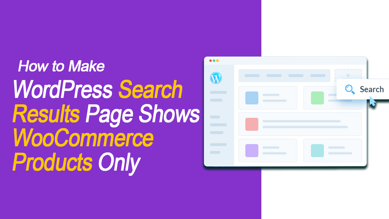 How to Make WordPress Search Results Page Shows WooCommerce Products Only