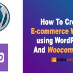 How To Create E-commerce Website with WordPress and Woocommerce